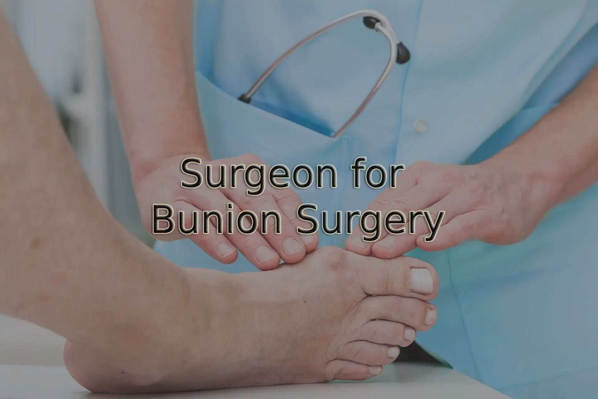 surgeon for bunion surgery